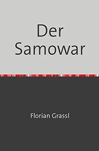 Der Samowar: Gesammelte Gedichte
