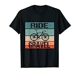 Ride Gravel Bike Fahrrad Cyclocross Gravelbiker Rennrad T-Shirt