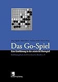 Das Go-Spiel. Eine Einführung in das asiatische Brettspiel