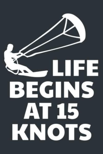 Kiteboard Life Begins at 15 Knots: Daily Notebook, Size format 6.0 x 9.0 inches