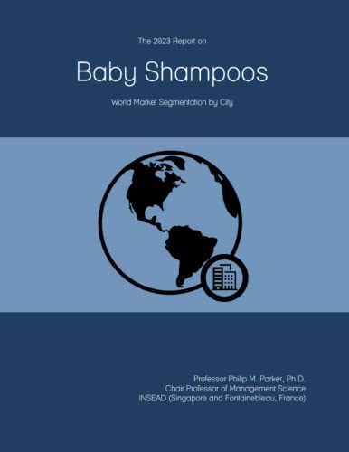The 2023 Report on Baby Shampoos: World Market Segmentation by City