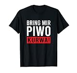 Herren Bring Mir Piwo Kurwa Spruch Polnisch Polska Polen Pole Polin T-Shirt