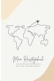 Mein Reisetagebuch: Der ideale Reisebegleiter zum Ausfüllen inkl. Weltkarte, Bucket List & Reise-Checkliste