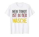 Mein Trikot ist in der Wäsche Deutschland Mannschaft T-Shirt