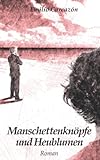 Manschettenknöpfe und Heublumen: Die Geschichte von Juan Mendoza und Franz Stocker (Schwarz und weiß - ungleiche Paare, Band 1)