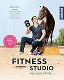 Fitnessstudio für mein Pferd: Faszientraining, Muskelaufbau, Balance, Koordination