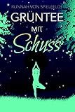 Grüntee mit Schuss: Ein Traumprinz in Kalifornien (Die Jet Set Chroniken 2)
