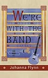 We're with the Band: A Novel (English Edition)