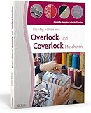 Richtig nähen mit Overlock- und Coverlock-Maschinen. Tipps und Tricks für das Nähen mit der Overlock und Cover Nähmaschine. Von Einfädeln über Fehlerkorrektur bis zu fertigen Projektideen.