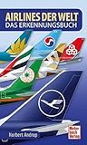 Airlines der Welt: Das Erkennungsbuch