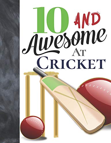 10 And Awesome At Cricket: Bat And Ball College Ruled Composition Writing School Notebook To Take Teachers Notes - Gift For Cricket Players
