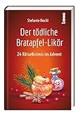 Der tödliche Bratapfel-Likör: 24 Rätselkrimis im Advent