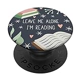 Leave Me Alone, I'm Reading - Cute Book Lover Gift PopSockets PopGrip: Ausziehbarer Sockel und Griff für Handys/Tablets mit Tauschbarem Top PopSockets Klebender PopGrip