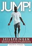 JUMP! Seilspringen: Springseil-Fitness zum Abnehmen, Muskelaufbau & Fettverbrennung