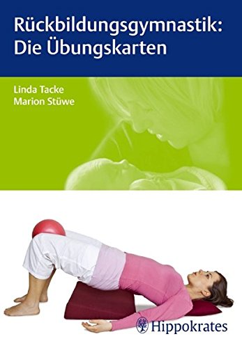 Rückbildungsgymnastik: Die Übungskarten (Edition Hebamme)