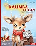 Easy Kalimba spielen - Weihnachtslieder: Spielbuch mit 43 beliebten Liedern zur Weihnachtszeit für Anfänger, nach Zahlen und Noten spielen | mit Anleitung und Liedtexten | in Farbe