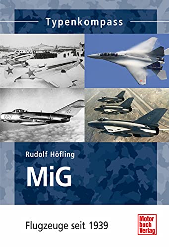 MiG: Flugzeuge seit 1939 (Typenkompass)