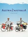 AUSTRIA 2 AUSTRALIA - Eine unglaubliche Reise mit dem Fahrrad