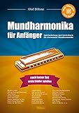 Mundharmonika für Anfänger: Spielanleitung und Liederbuch für diatonische Mundharmonika – Noten, Tabs sowie Hör- und Mitspielversionen via QR-Codes