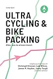 Ultracycling & Bikepacking: Alles, was du wissen musst.