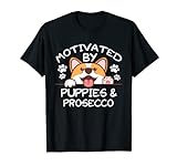 Motiviert von Welpen und Prosecco T-Shirt Bar Proseccos T-Shirt