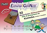 Einfacher!-Geht-Nicht: 32 Kinderlieder, Weihnachtslieder, Hits & Evergreens für Kalimba (C-DUR, 17 Lamellen) mit CD: Das besondere Notenheft für Anfänger