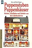 Puppenstuben / Puppenhäuser. Küchen, Kaufläden und Zubehör aus drei Jahrhunderten.