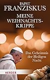 Meine Weihnachtskrippe: Das Geheimnis der Heiligen Nacht