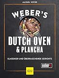 Weber's Dutch Oven und Plancha: Klassiker und überraschende Gerichte (Weber's Grillen)