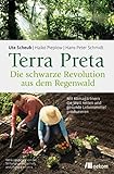 Terra Preta. Die schwarze Revolution aus dem Regenwald: Mit Klimagärtnern die Welt retten und gesunde Lebensmittel produzieren