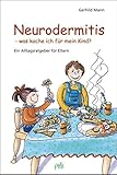 Neurodermitis, was koche ich für mein Kind? Ein Alltagsratgeber für Eltern