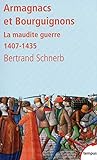 Armagnacs et Bourguignons: La maudite guerre 1407-1435