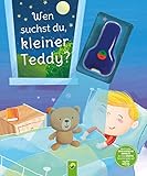 Wen suchst du, kleiner Teddy? (Mit UV-Licht-Taschenlampe): Vorlesegeschichte mit UV-Licht-Elementen für Kinder ab 3 Jahren