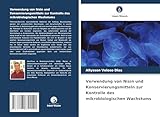 Verwendung von Nisin und Konservierungsmitteln zur Kontrolle des mikrobiologischen Wachstums