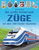 Der große Stickerspaß: Züge: Mit über 250 Sticker-Bauteilen (Der-große-Stickerspaß-Reihe)