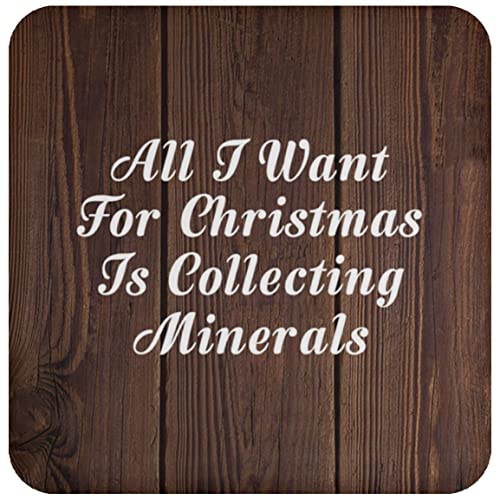 All I Want for Christmas is Collecting Minerals - Drink Coaster D Untersetzer rutschfest Rückseite aus Kork - Geschenk zum Geburtstag Jahrestag Weihnachten Valentinstag