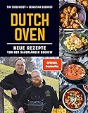 Dutch Oven - Neue Rezepte von der Sauerländer BBCrew: 60 nagelneue Rezepte der Spiegel-Bestseller-Autoren