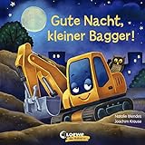 Gute Nacht, kleiner Bagger!: Gute-Nacht-Geschichte zum besseren Einschlafen für Kinder ab 2 Jahre (Loewe von Anfang an)