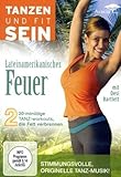 Tanzen und Fit sein - Lateinamerikanisches Feuer