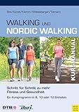Kursmanual Walking und Nordic Walking: Schritt für Schritt zu mehr Fitness und Gesundheit