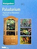 Ratgeber Paludarium - Tropenwald im Wohnzimmer - Bede-Verlag; Hans Gonella