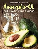 Avocado-Öl: Für Haare, Haut und Küche