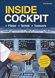 Inside Cockpit. Piloten. Technik. Teamwork. Exklusive Fotos aus den Cockpits der großen Flugzeuge. Einblicke in die faszinierende Welt des Fliegens und die Arbeit von Piloten.