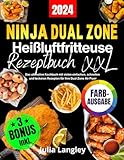 Das XXL Ninja Heißluftfritteuse Rezeptbuch [FARBAUSGABE]: Das ultimative Kochbuch mit vielen einfachen, schnellen und leckeren Rezepten für Ihre Dual ... Fryer. Inkl. FlexDrawer und Garzeitentabelle