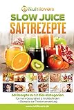 Nutrilovers SLOW JUICE Saftrezepte: 60 Rezepte zu 12 Ziel-Kategorien [Paperback] NUTRILOVERS