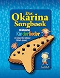 Das Okarina-Songbook: Die schönsten Kinderlieder