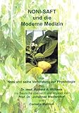 Noni-Saft und die moderne Medizin und Noni und seine Verbindung zur Phydiologie