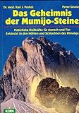 Das Geheimnis der Mumijo-Steine: Natürliche Heilkräfte für Mensch und Tier. Entdeckt in den Höhlen und Schluchten des Himalaja